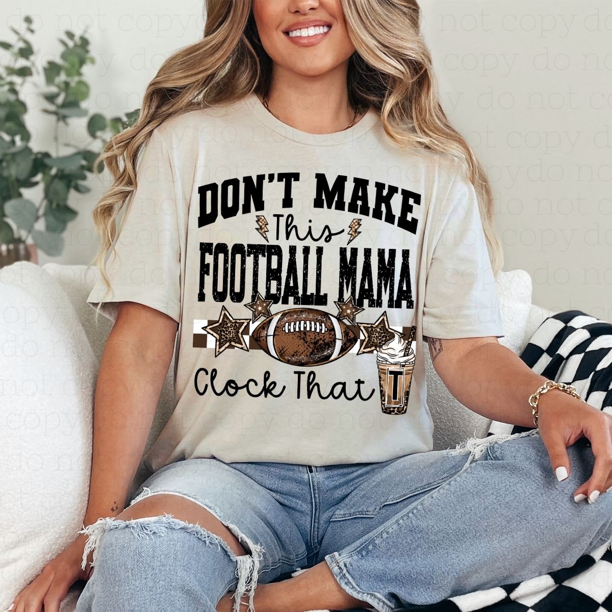 DON'T MAKE THIS FOOTBALL MAMA CLOCK THAT - DTF TRANSFER