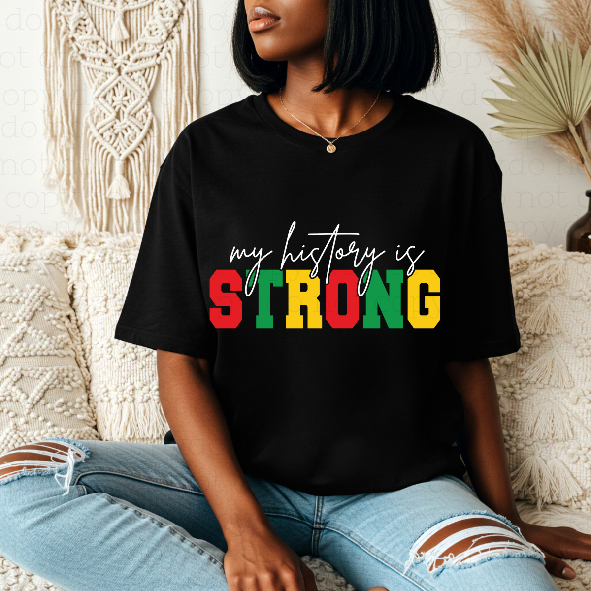 MY HISTORY IS STRONG - DTF TRANSFER