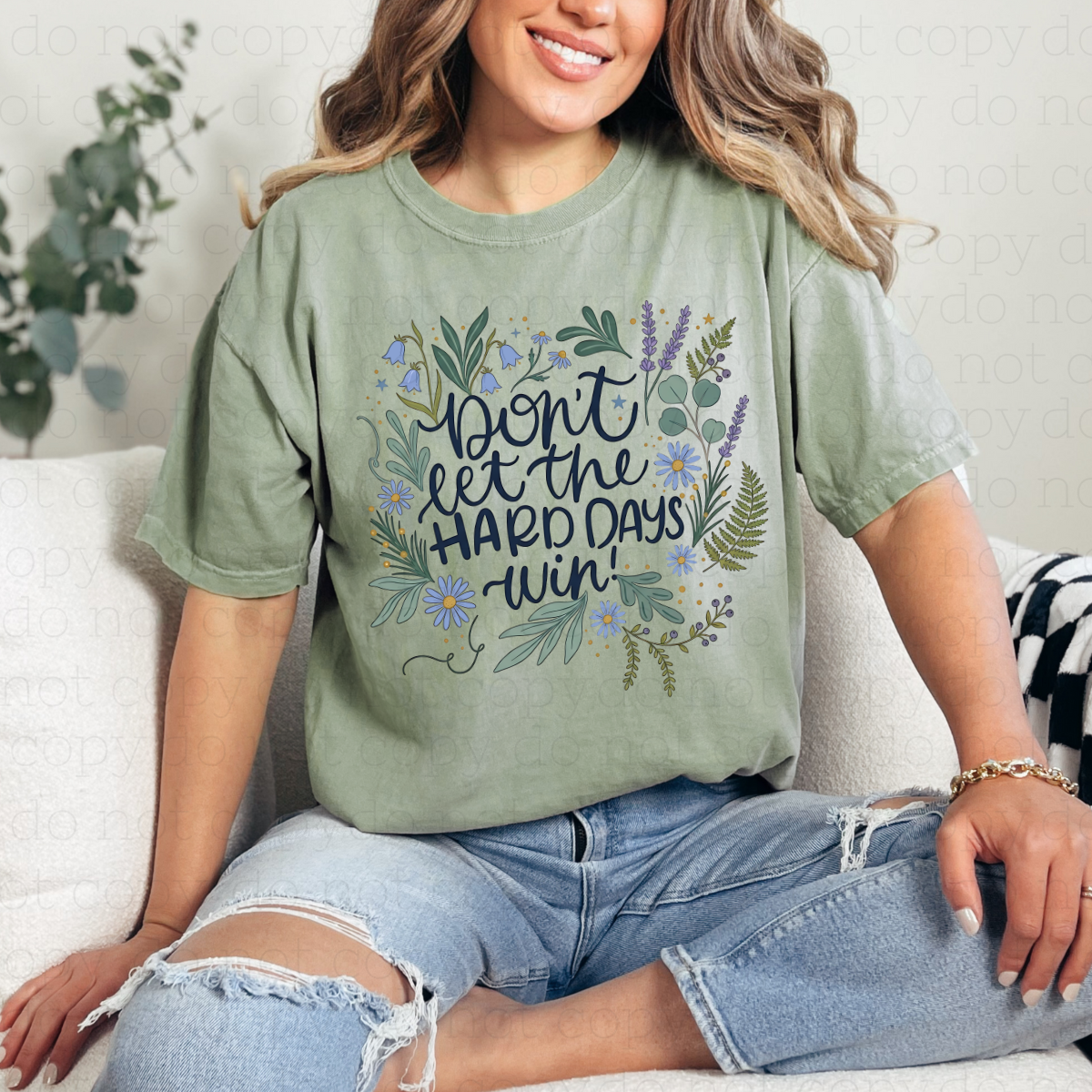 DON'T LET THE HARD DAYS WIN - DTF TRANSFER