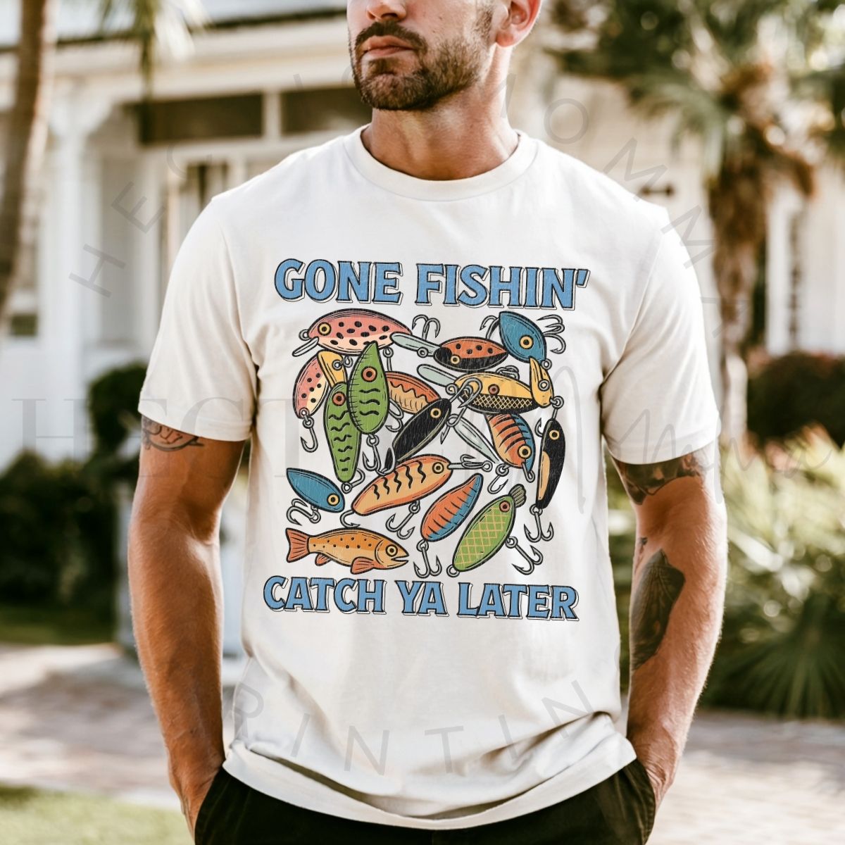 GONE FISHIN' CATCH YA LATER *W/GRUNGE* - DTF TRANSFER
