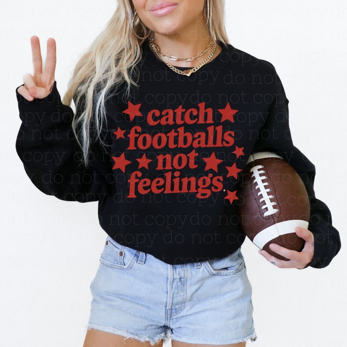 CATCH FOOTBALLS NOT FEELINGS - DTF TRANSFER