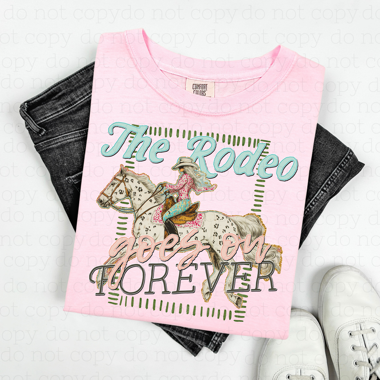 THE RODEO GOES ON FOREVER - DTF TRANSFER