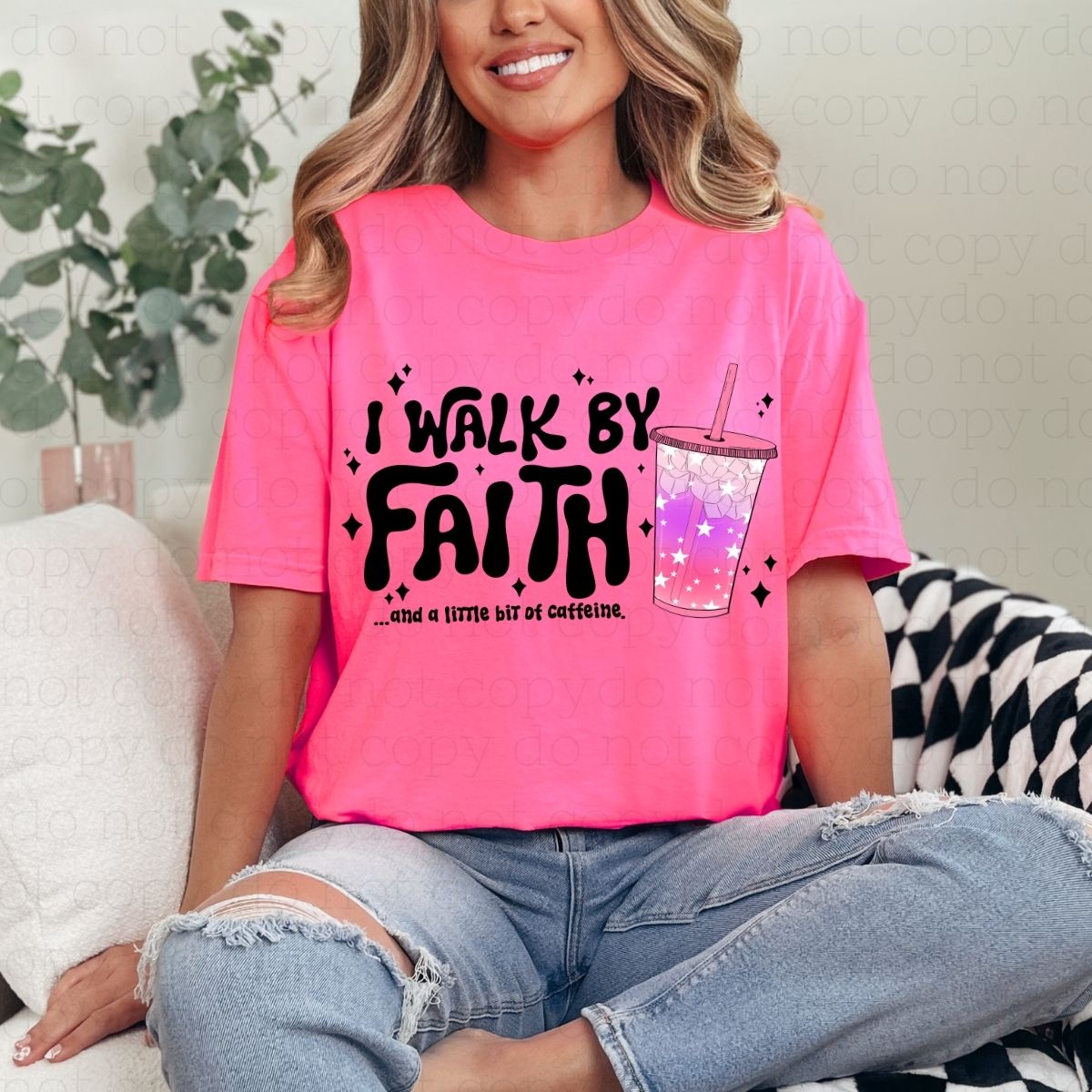 I WALK BY FAITH AND A LITTLE BIT OF CAFFEINE - DTF TRANSFER