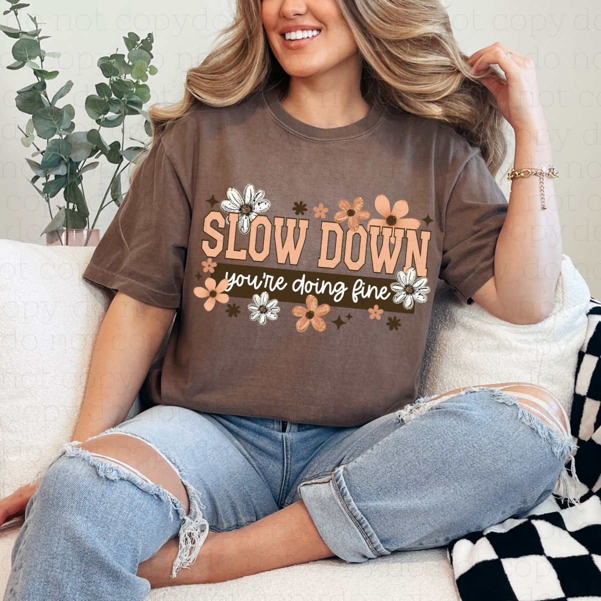 SLOW DOWN YOU'RE DOING FINE - DTF TRANSFER