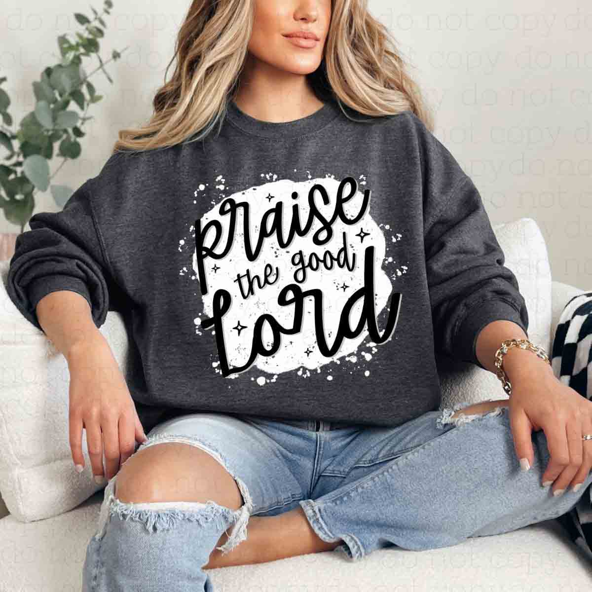 PRAISE THE GOOD LORD - DTF TRANSFER