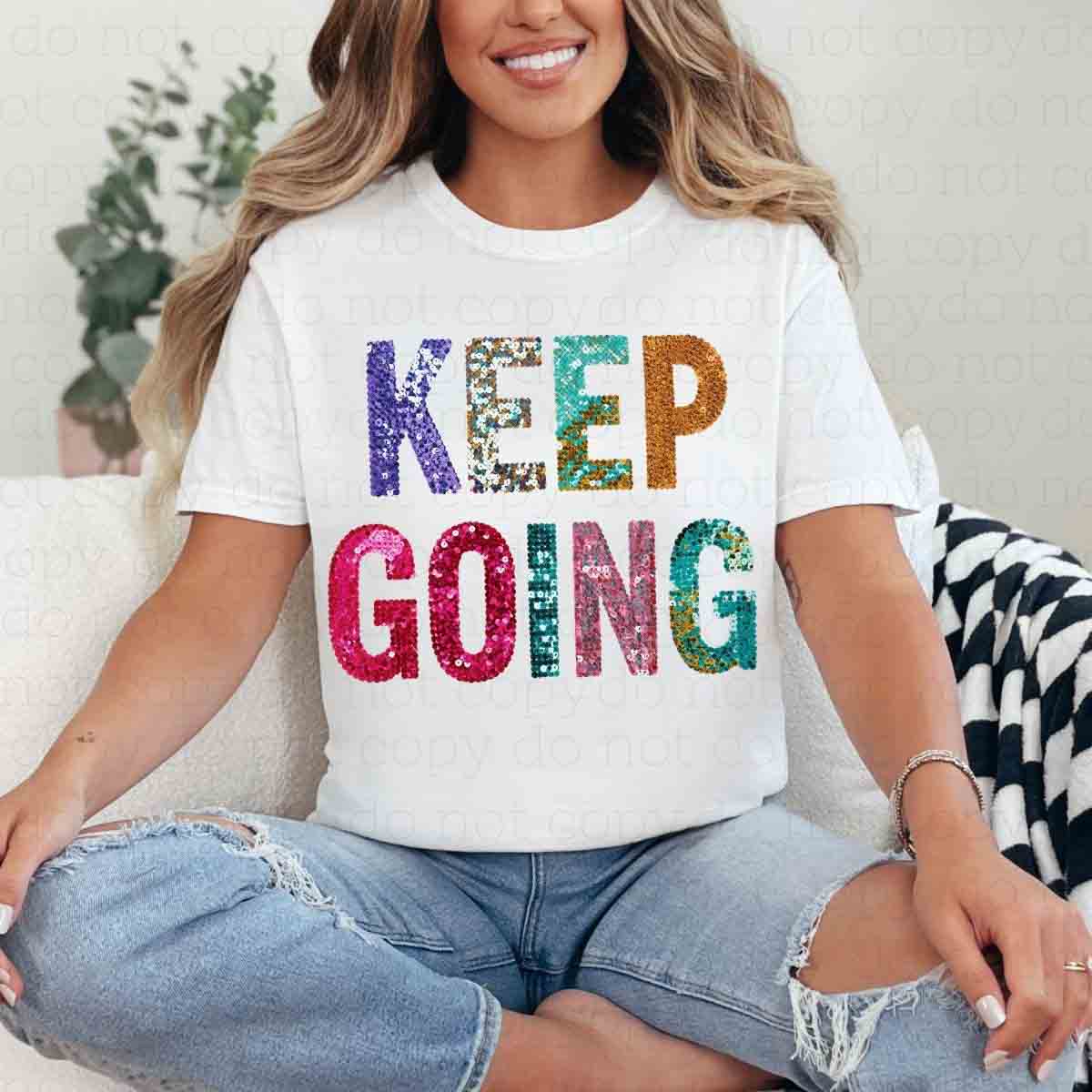KEEP GOING *FAUX SEQUIN* - DTF TRANSFER