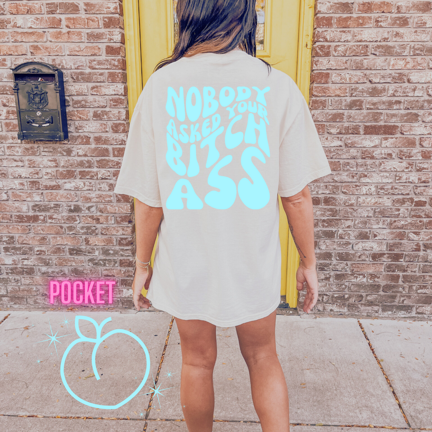 Nobody Asked Your Bitch Ass With Pocket-DTF Transfer