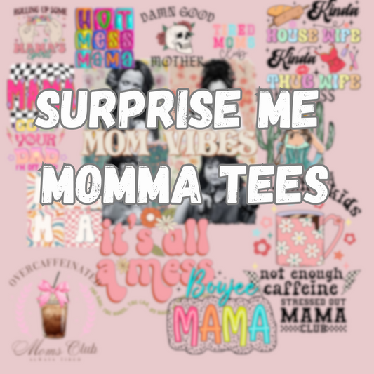 Surprise Me Momma Tee