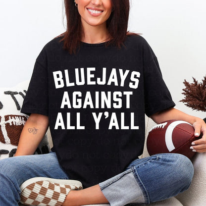 BLUEJAYS AGAINST ALL Y'ALL - DTF TRANSFER