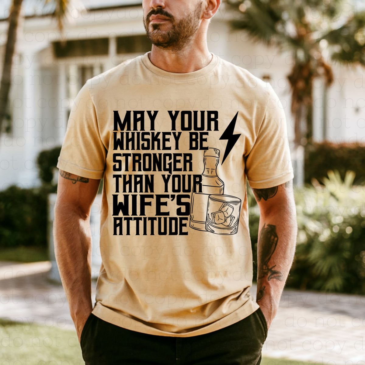 MAY YOUR WHISKEY BE STRONGER THAN YOU WIFE'S ATTITUDE - DTF TRANSFER