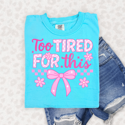 TO TIRED FOR THIS - DTF TRANSFER