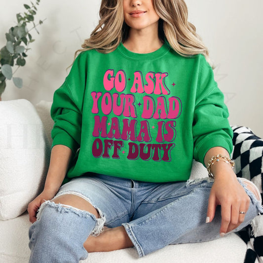 GO ASK YOUR DAD - DTF TRANSFER