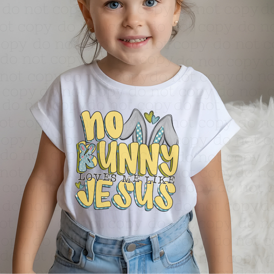 NO BUNNY LOVES ME LIKE JESUS - YELLOW TEXT - DTF TRANSFER - Hectic Momma Printing