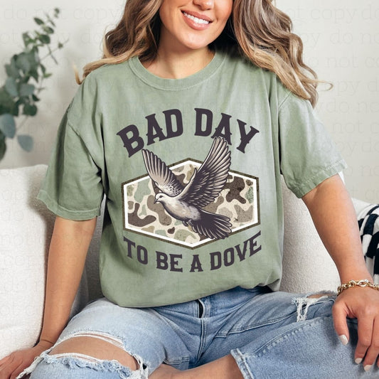 BAD DAY TO BE A DOVE - DTF TRANSFER