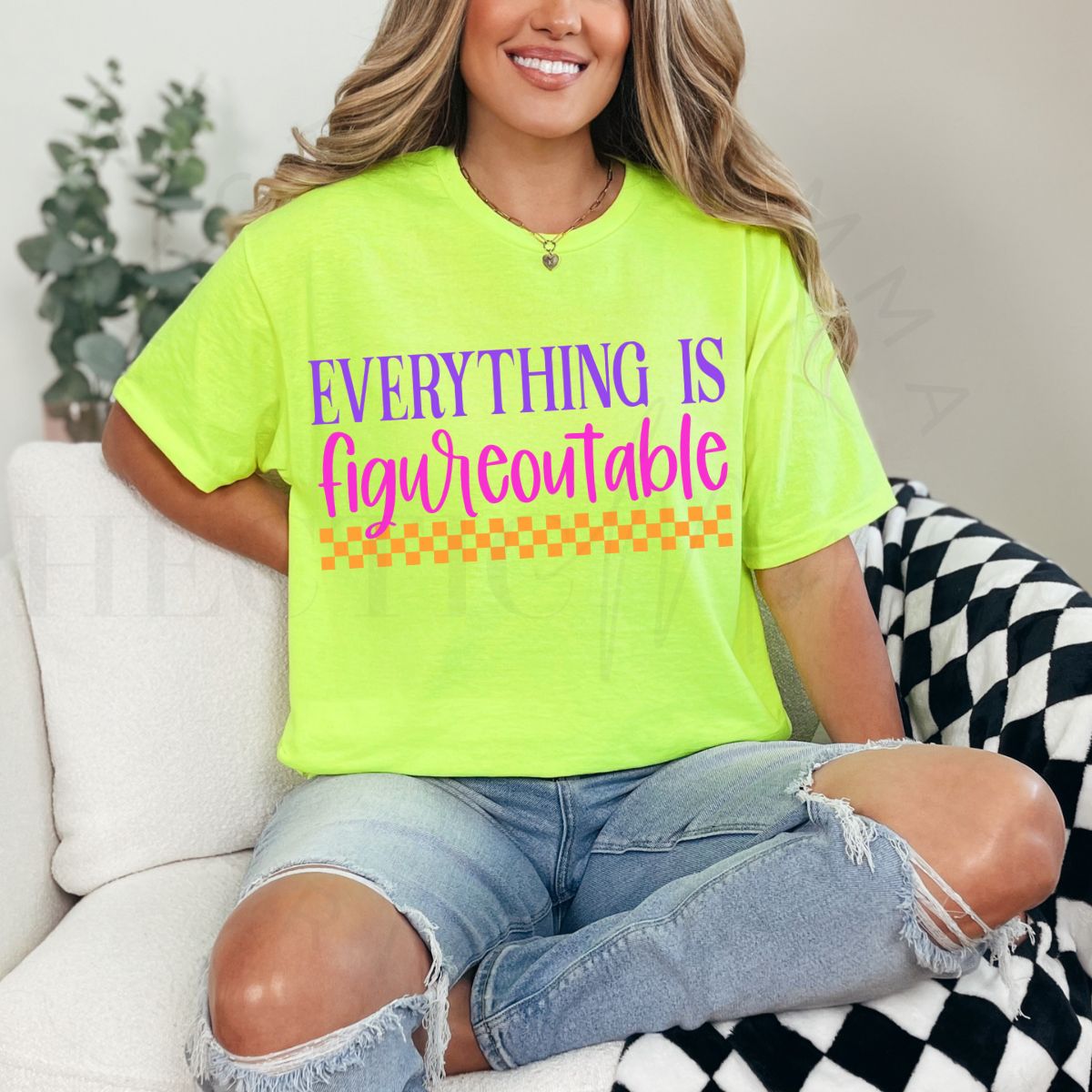 EVERYTHING IS FIGUREOUTABLE - DTF TRANSFER - Hectic Momma Printing