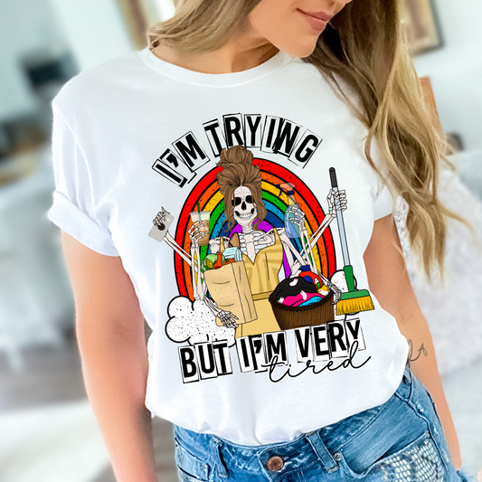 IM TRYING BUT IM VERY TIRED- DTF TRANSFER - Hectic Momma Printing