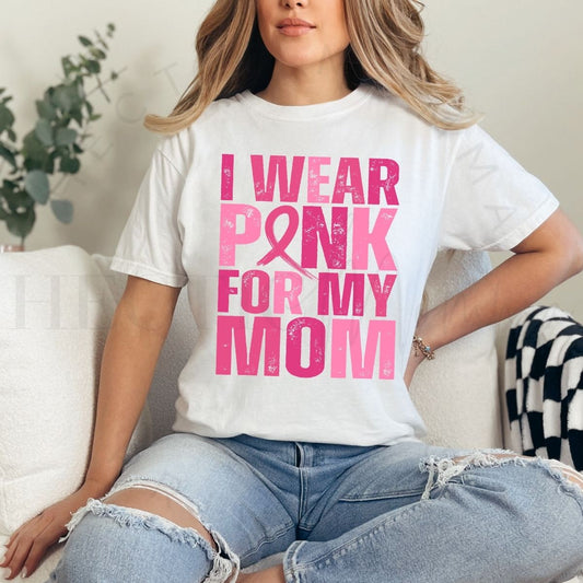 I WEAR PINK FOR MY MOM - DTF TRANSFER