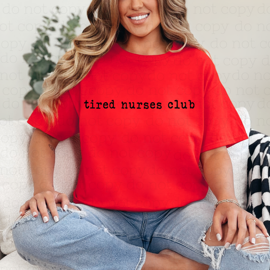 TIRED NURSES CLUB - DTF TRANSFER - Hectic Momma Printing