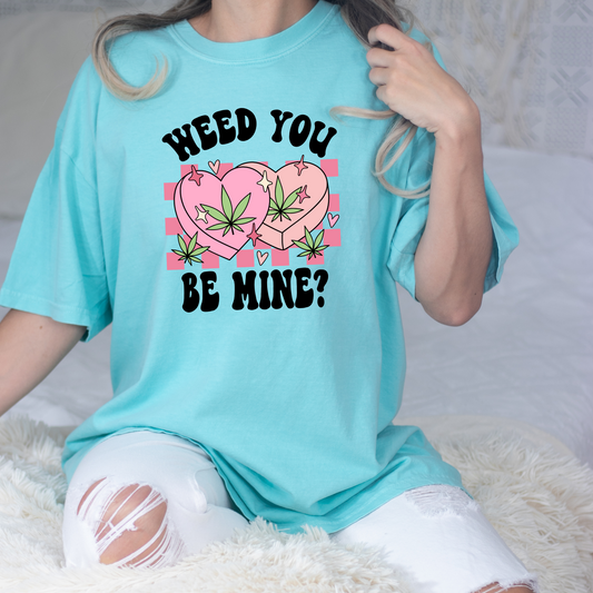 #25 Weed you be mine? DTF 