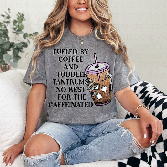 FUELED BY COFFEE AND TODDLER TANTRUMS *FAUX GLITTER* - DTF TRANSFER