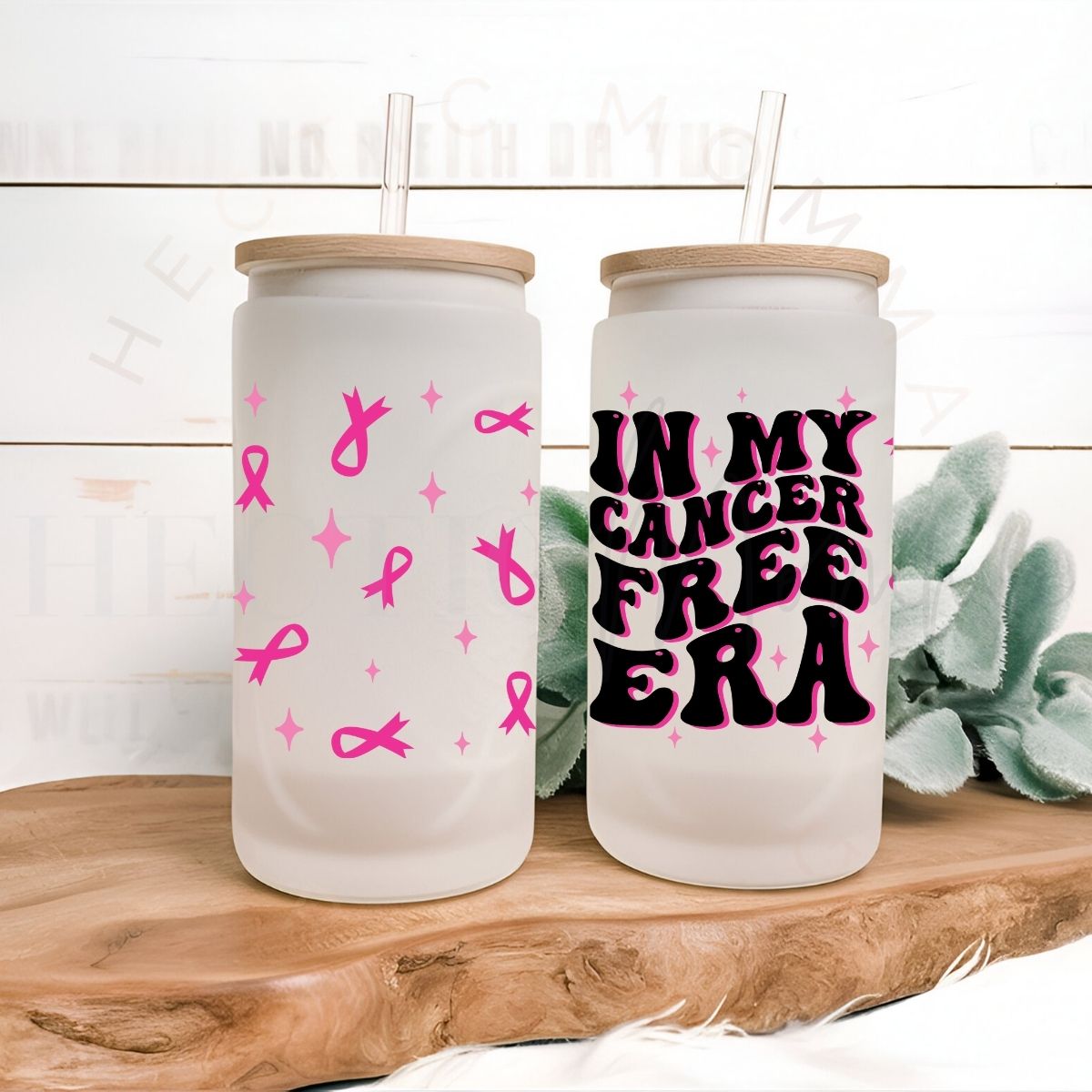 IN MY CANCER FREE ERA - UV DTF