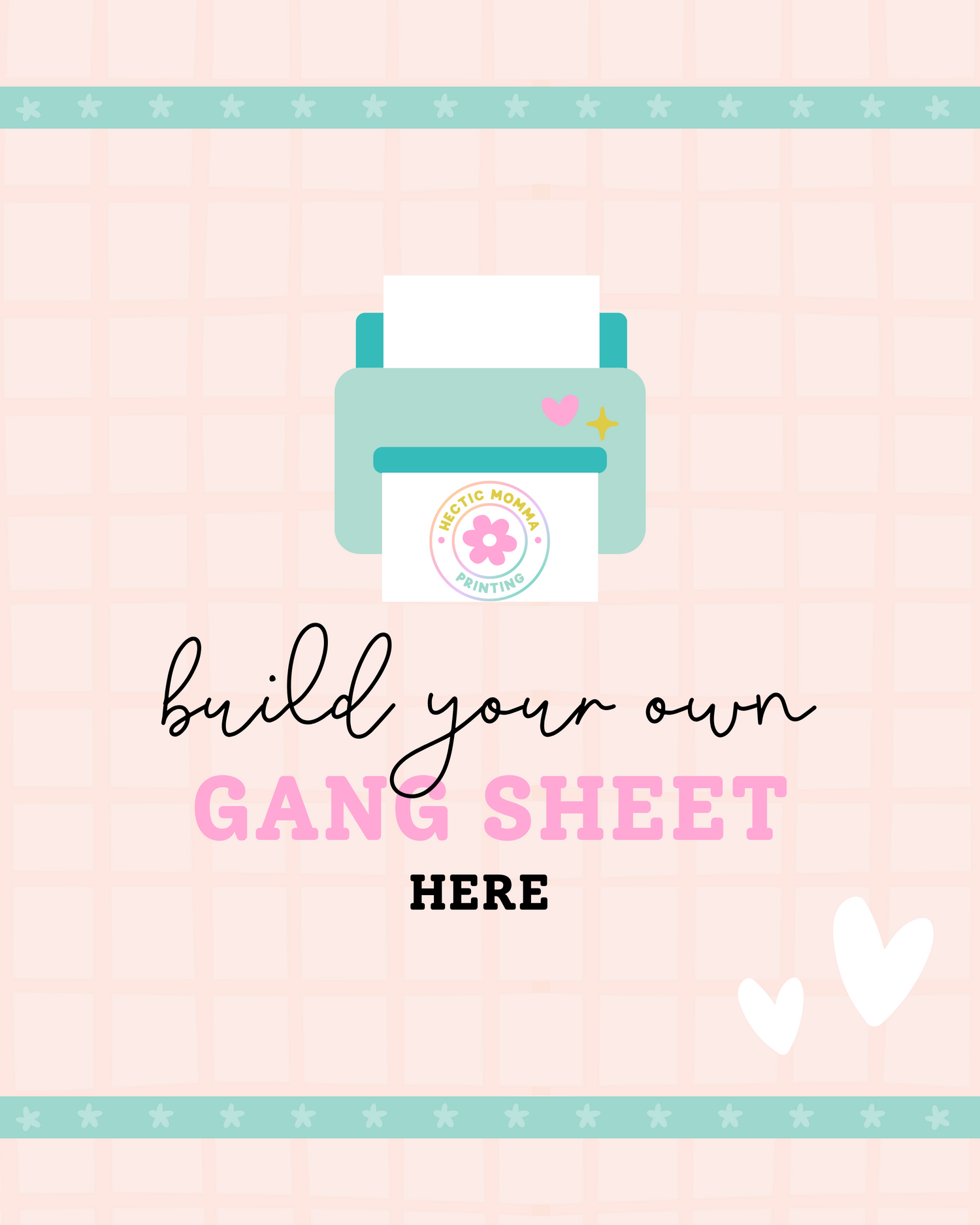 BUILD YOUR OWN GANG SHEET - Hectic Momma Printing