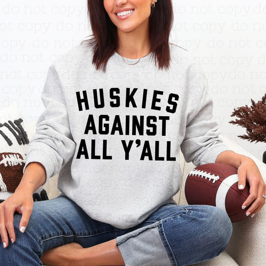 HUSKIES AGAINST ALL Y'ALL - DTF TRANSFER