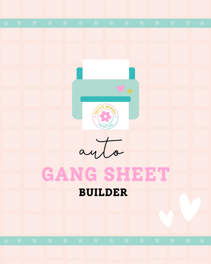 AUTO GANG SHEET BUILDER - Hectic Momma Printing