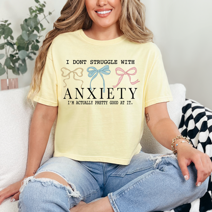 I DON'T STRUGGLE WITH ANXIETY -  DTF TRANSFER