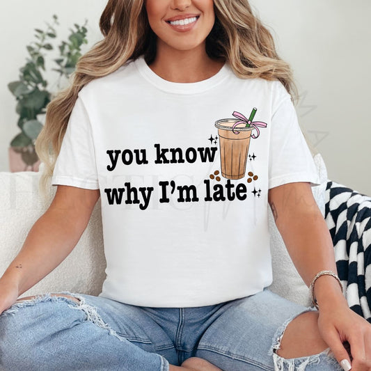 COQUETTE YOU KNOW WHY I'M LATE - DTF TRANSFER