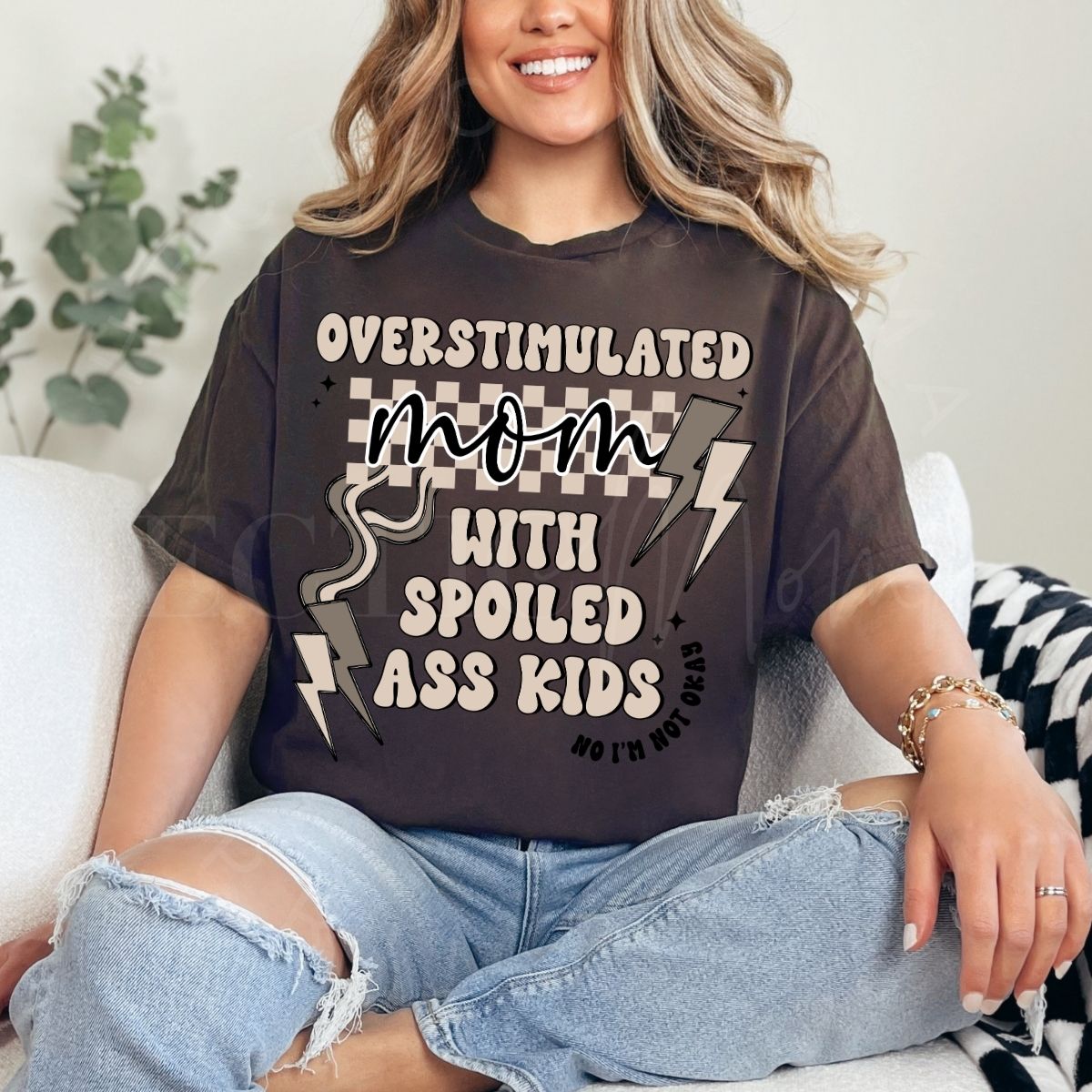 OVERSTIMULATED MOM WITH SPOILED ASS KIDS - DTF TRANSFER
