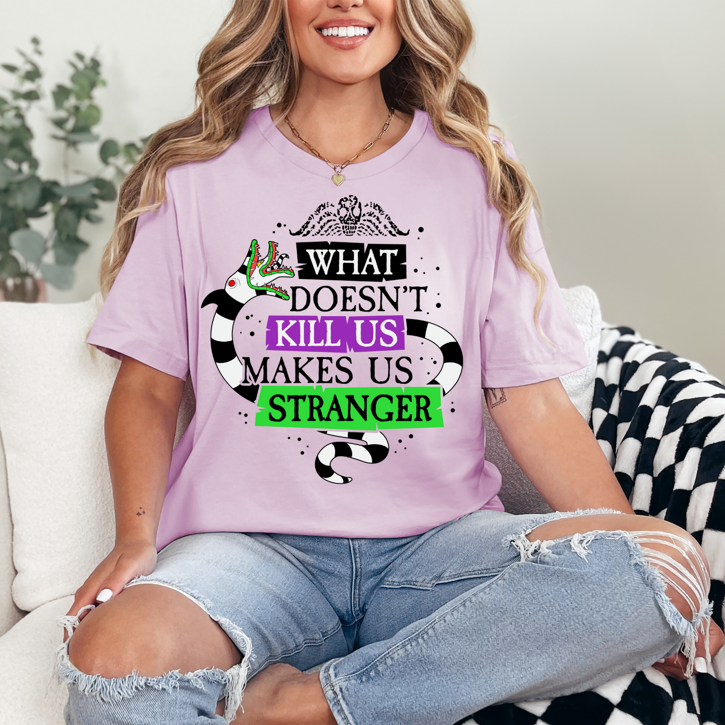 WHAT DOES'NT KILL US MAKES US STRANGER - DTF TRANSFER