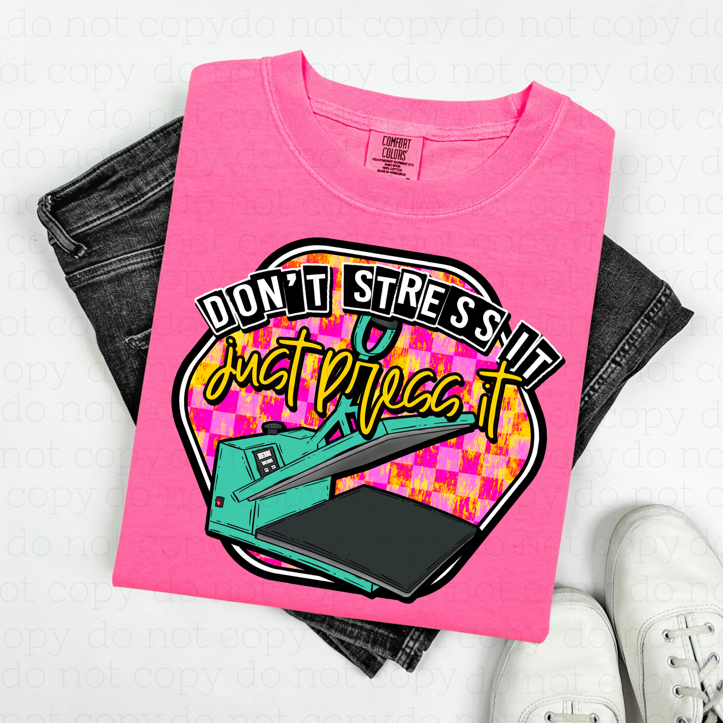 DON'T STRESS IT JUST PRESS IT - DTF TRANSFER