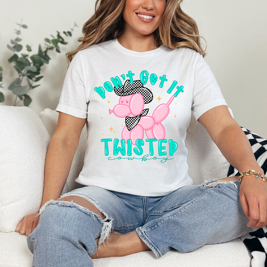 DON'T GET IT TWISTED -  DTF TRANSFER