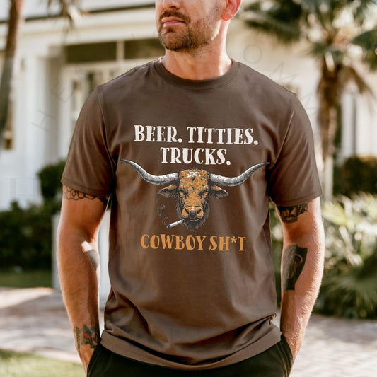 BEER.TITTIES.TRUCKS.COWBOY SH*T - DTF TRANSFER