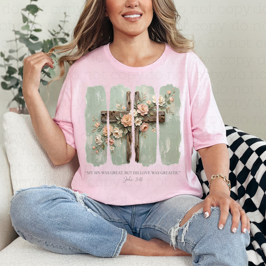 MY SIN WAS GREAT BUT HIS LOVE WAS GREATER - DTF TRANSFER