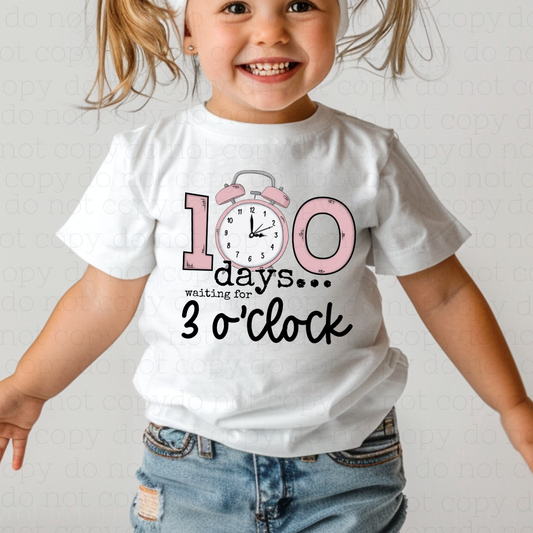 100 DAYS WAITING FOR 3 O'CLOCK - DTF TRANSFER