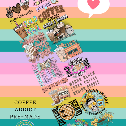 COFFEE ADDICT PREMADE DTF GANG SHEET - Hectic Momma Printing
