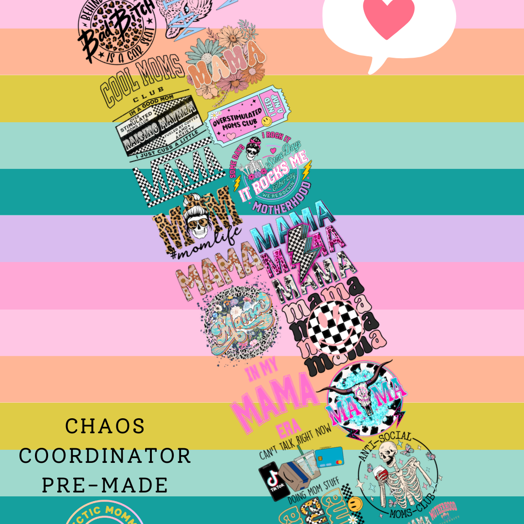CHAOS COORDINATOR PREMADE DTF GANG SHEET - Hectic Momma Printing