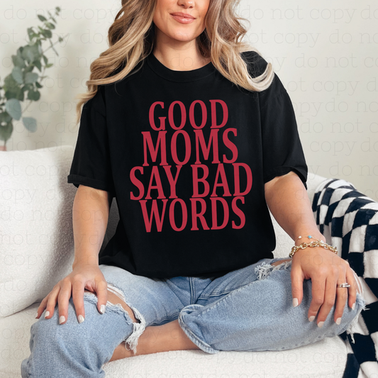 GOOD MOMS SAY BAD WORDS - DTF TRANSFER