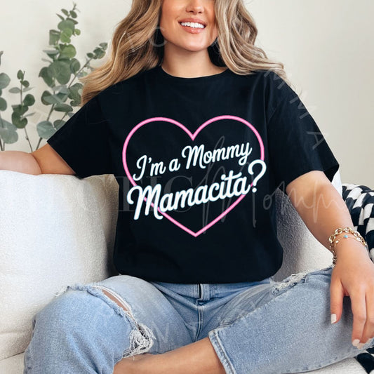 I'M A MOMMY MAMACITA? - DTF TRANSFER