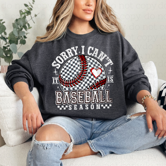 SORRY I CAN'T IT IS BASEBALL SEASON - DTF TRANSFER - Hectic Momma Printing