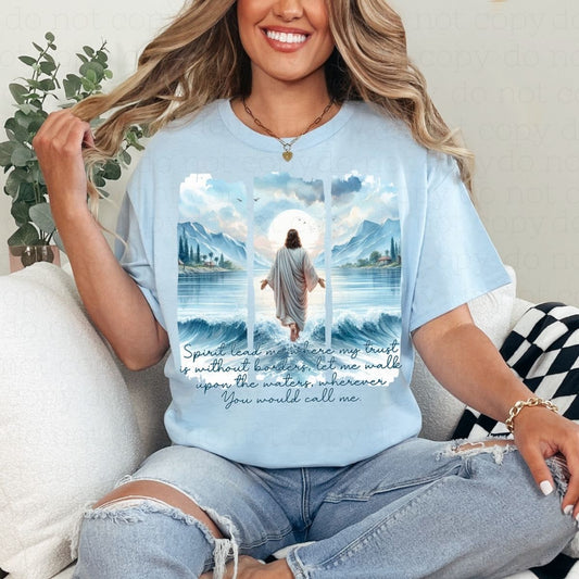 SPIRIT LEAD ME WHERE MY TRUST IS WITHOUT BORDERS - DTF TRANSFER