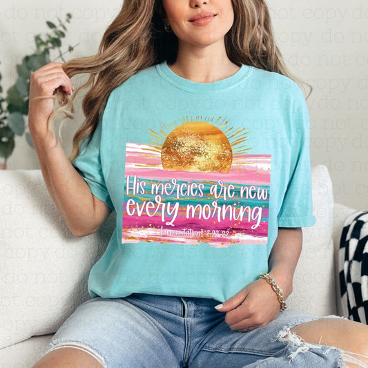 HIS MERCIES ARE NEW EVERY MORNING - DTF TRANSFER