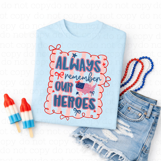 COQUETTE ALWAYS REMEMBER OUR HEROES - DTF TRANSFER - Hectic Momma Printing
