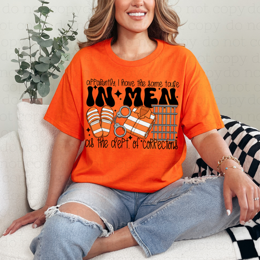 APPARENTLY I HAVE THE SAME TASTE IN MEN AS THE DEPT OF CORRECTIONS - DTF TRANSFER