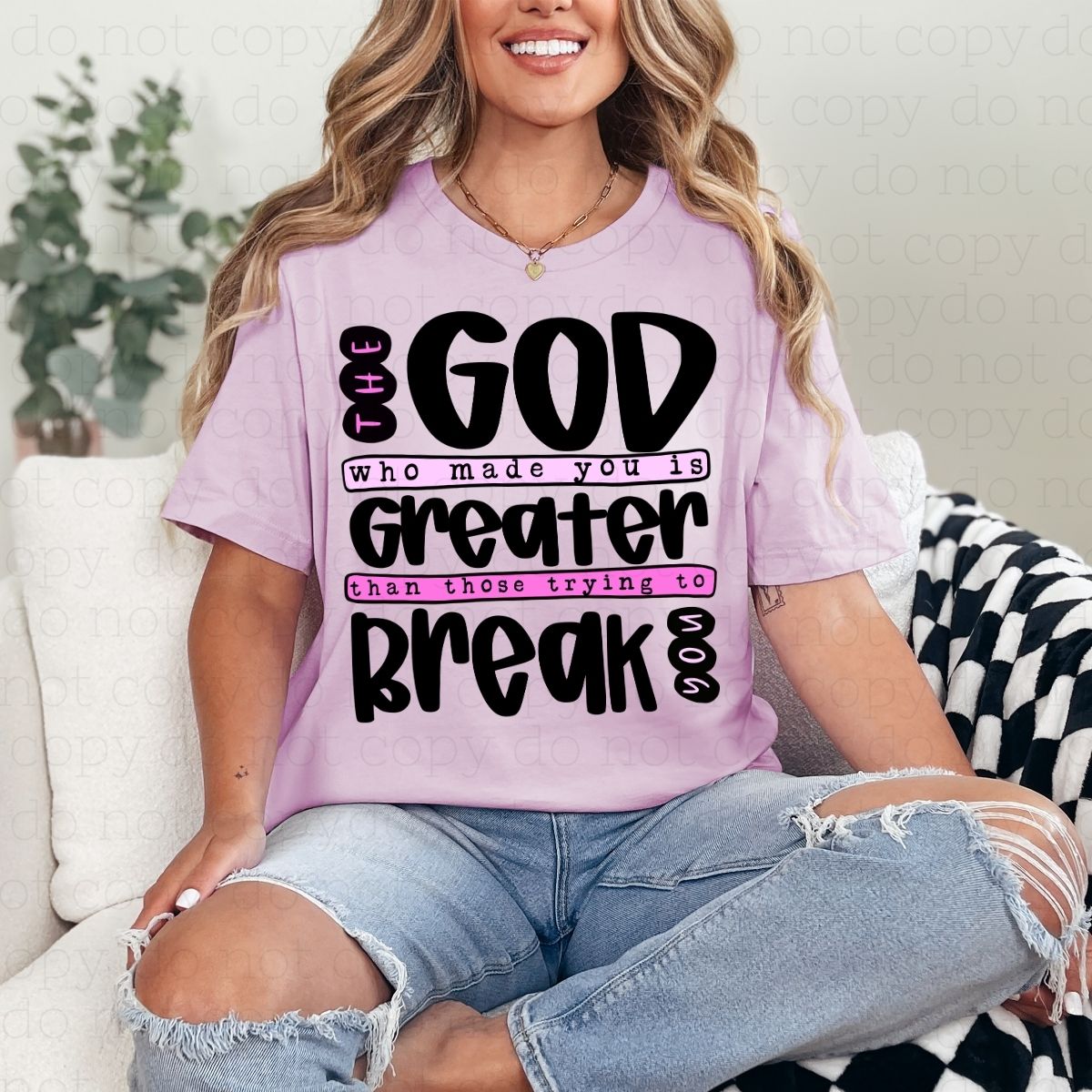 THE GOD WHO MADE YOU IS GREATER - DTF TRANFSER