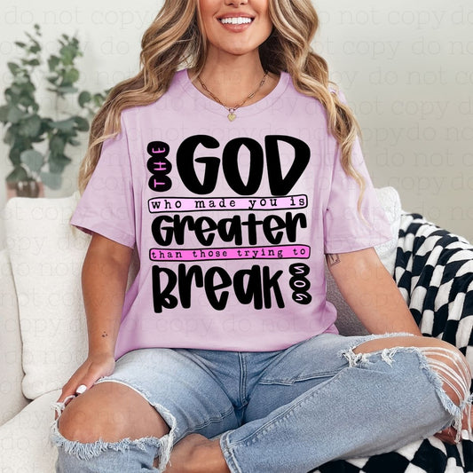 THE GOD WHO MADE YOU IS GREATER - DTF TRANFSER
