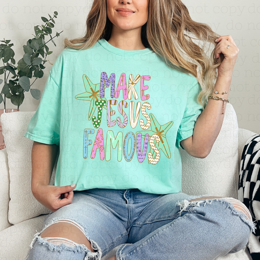 MAKE JESUS FAMOUS - DTF TRANSFER