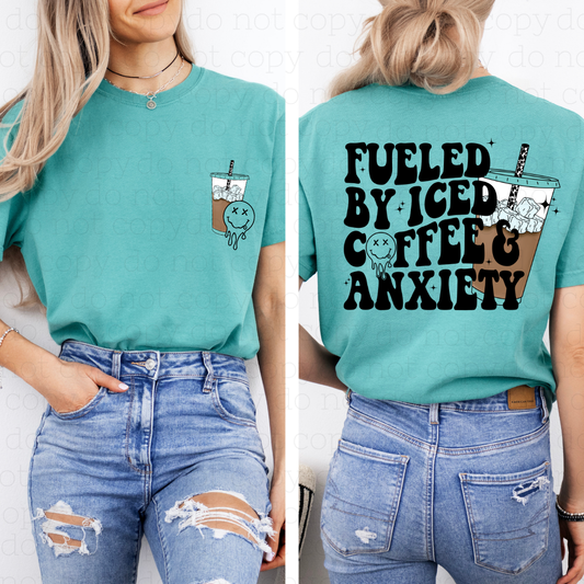 FUELED BY ICED COFFEE & ANXIETY - FRONT+BACK - DTF TRANSFER - Hectic Momma Printing